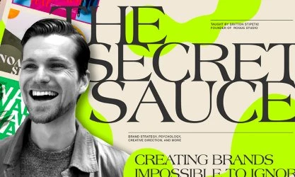 The Secret Sauce Creating brands that are impossible to ignore !